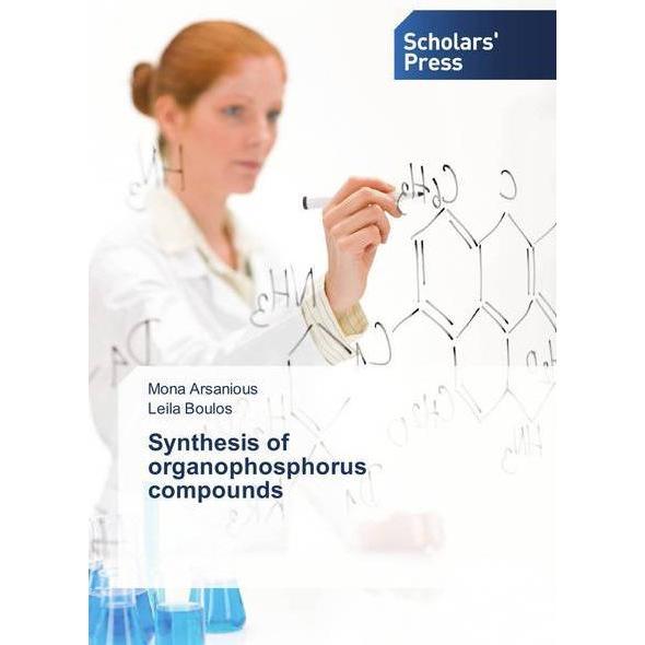 Synthesis of organophosphorus compounds, Fachbücher von Mona Arsanious, Leila Boulos