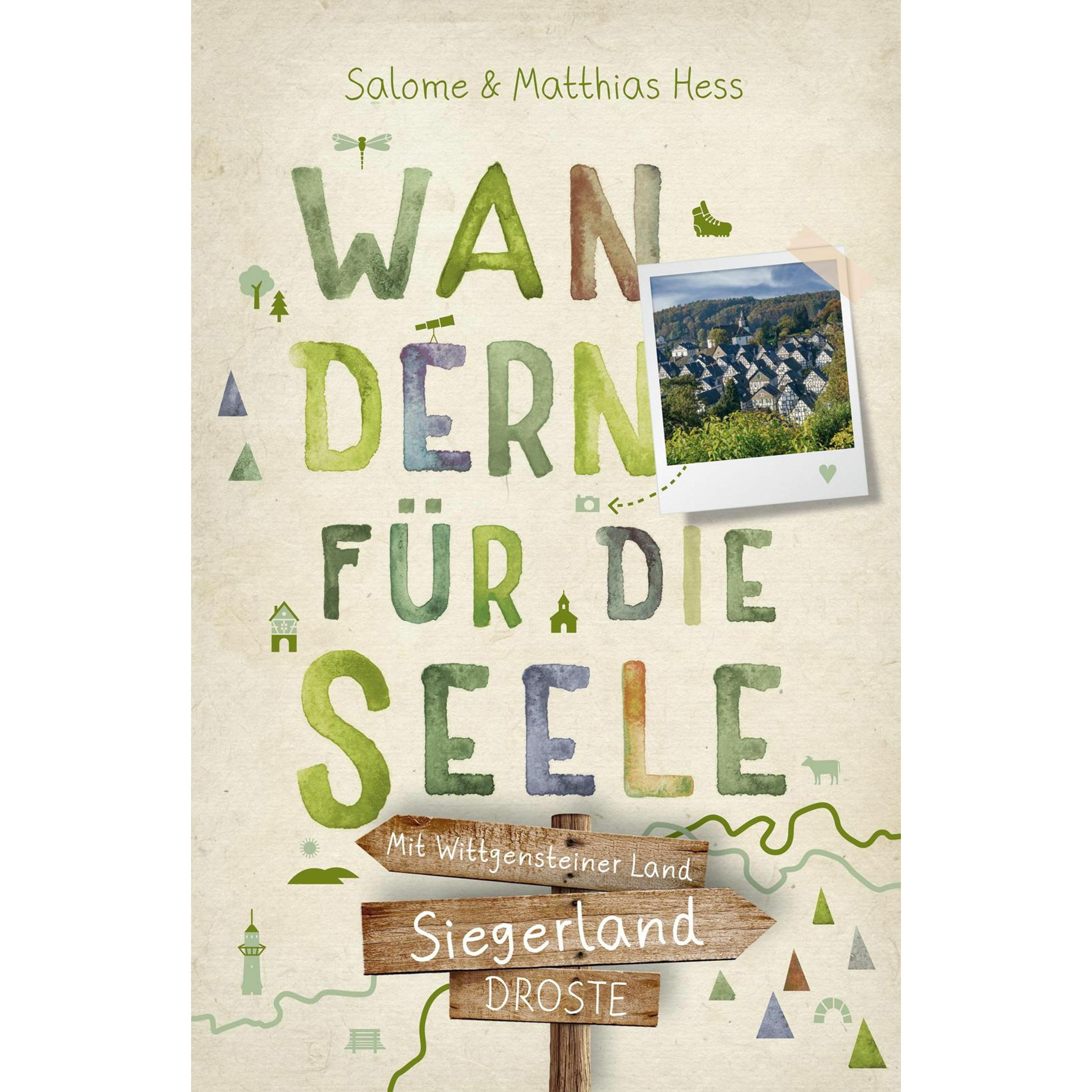 Siegerland - Mit Wittgensteiner Land. Wandern für die Seele, Ratgeber von Salome Hess, Matthias Hess