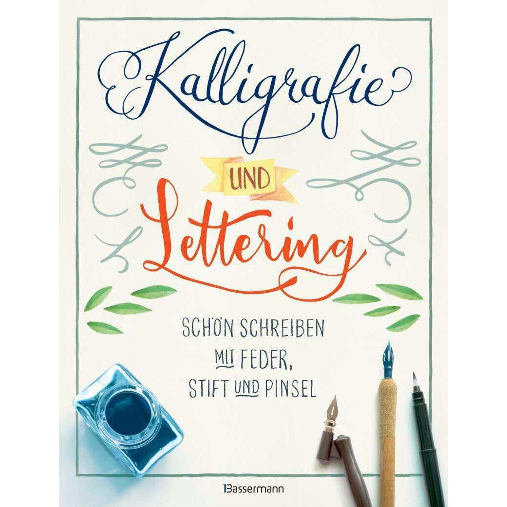 Kalligrafie und Lettering. Schön schreiben mit Feder, Stift und Pinsel, Ratgeber von Norbert Pautner