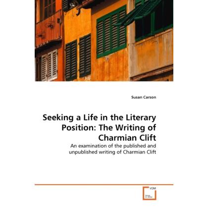 Seeking a Life in the Literary Position: The Writing of Charmian Clift, Fachbücher