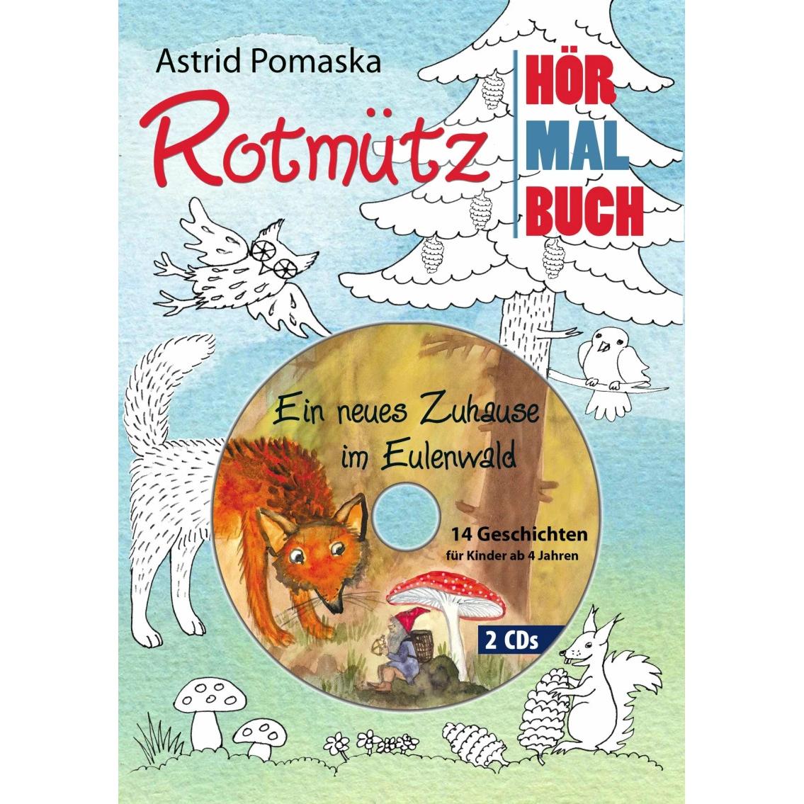 Pomaska Rotmütz - Das Hör-Mal-Buch (1). Ein neues Zuhause im Eulenwald