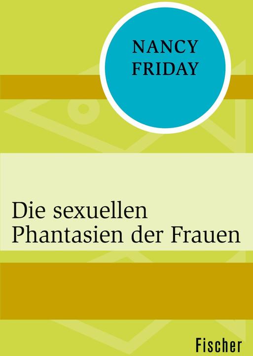 Produktbild Die sexuellen Phantasien der Frauen (Deutsch, Antonia Rühl, Nancy Friday, 2017)