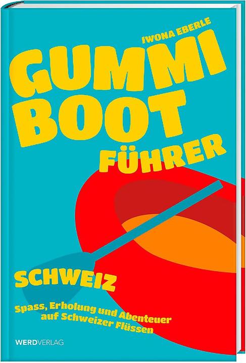 Gummibootführer Schweiz (Deutsch, Iwona Eberle, 2015)