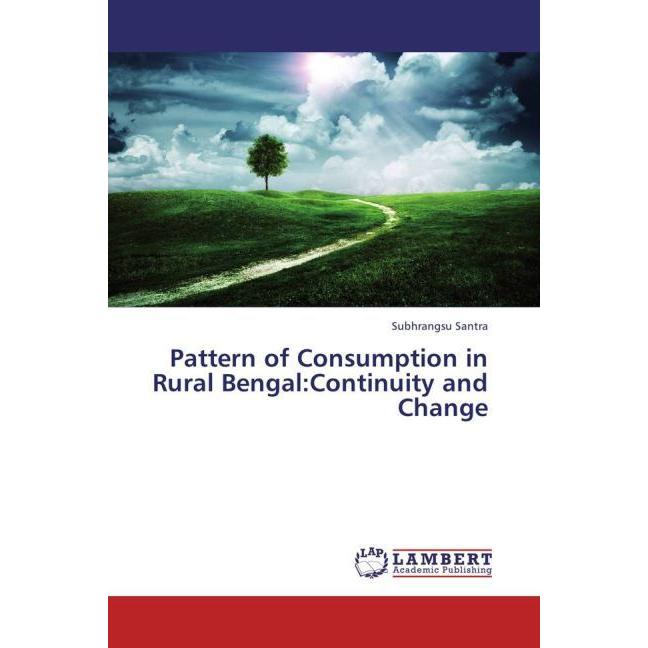 Pattern of Consumption in Rural Bengal:Continuity and Change, Fachbücher von Subhrangsu Santra