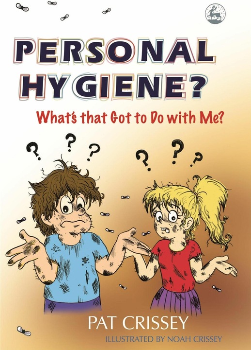 Produktbild Personal Hygiene? What's that Got to Do with Me? (Englisch, Pat Crissey, 2004)