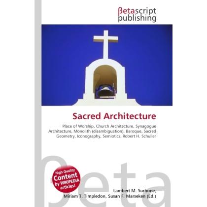 Sacred Architecture, Fachbücher von Lambert M. Surhone, Miriam T. Timpledon, Susan F. Marseken