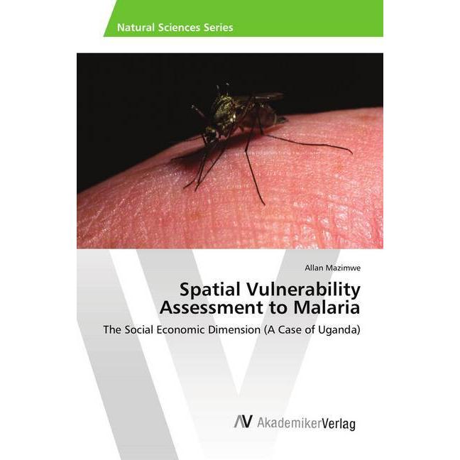 Spatial Vulnerability Assessment to Malaria, Fachbücher von Allan Mazimwe