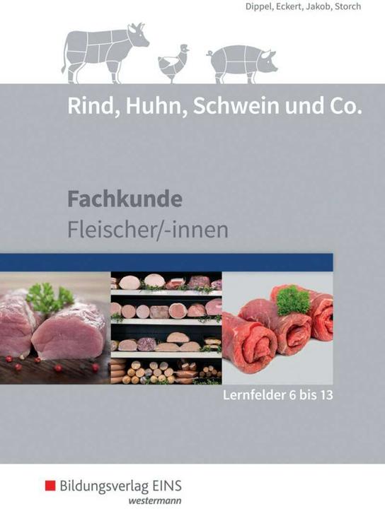 Actual product image Rind, Huhn, Schwein und Co. Fachrechnen Fleischer/-innen. Lernfelder 6 bis 13. Schülerband (German, Christine Eckert, Claudia Storch, Hermann Jacob, Uwe Dippel, 2017)