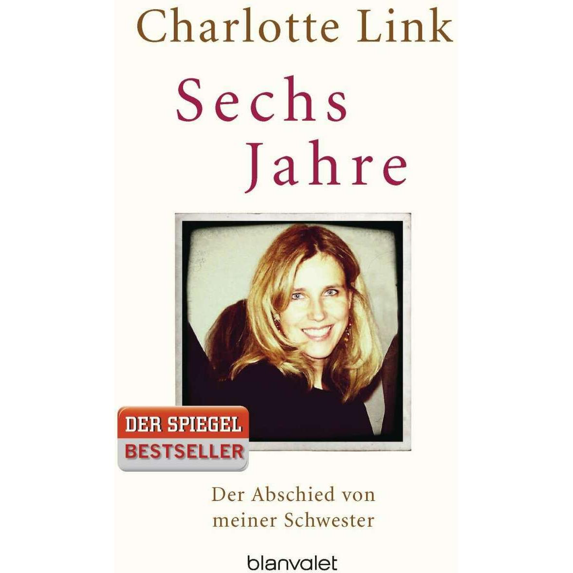 Sechs Jahre, Belletristik von Charlotte Link