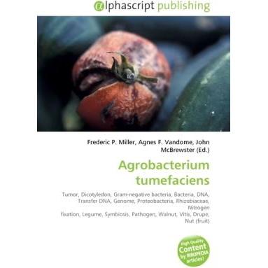 Agrobacterium tumefaciens, Fachbücher von Agnes F. Vandome, Frederic P. Miller, John McBrewster