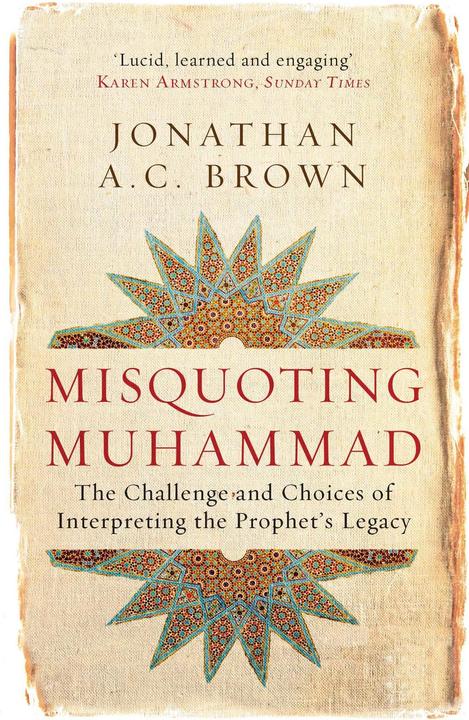 Produktbild Misquoting Muhammad (Englisch, Jonathan A. C. Brown, 2015)