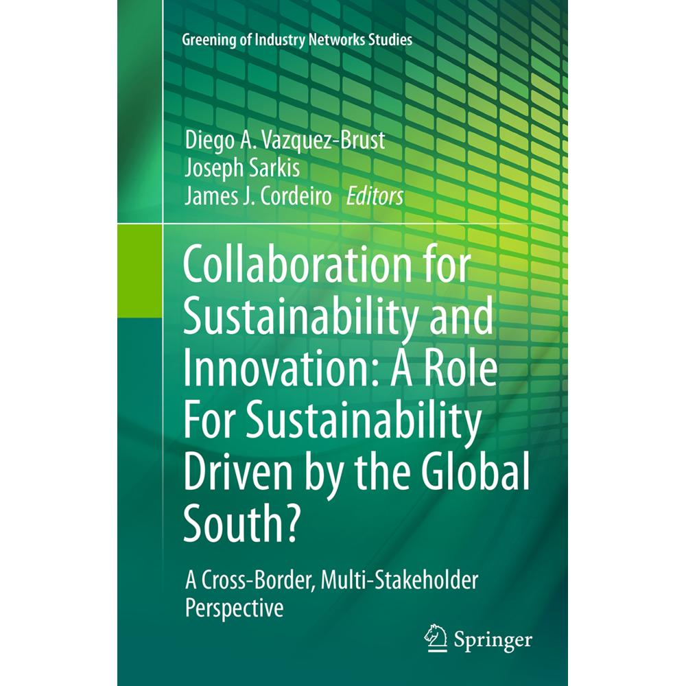Collaboration for Sustainability and Innovation: A Role For Sustainability Driven by the Global Sout, Fachbücher von Jos...