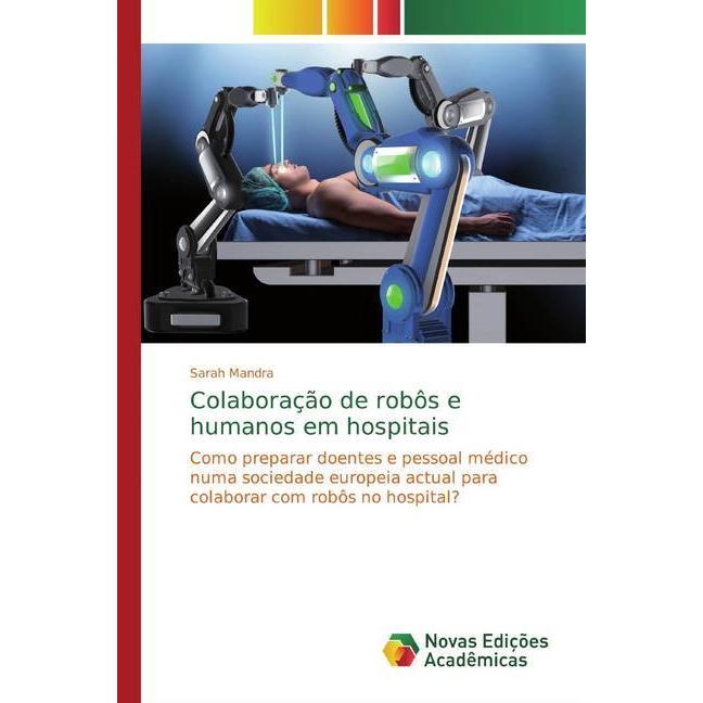 Colaboração de robôs e humanos em hospitais, Fachbücher von Sarah Mandra