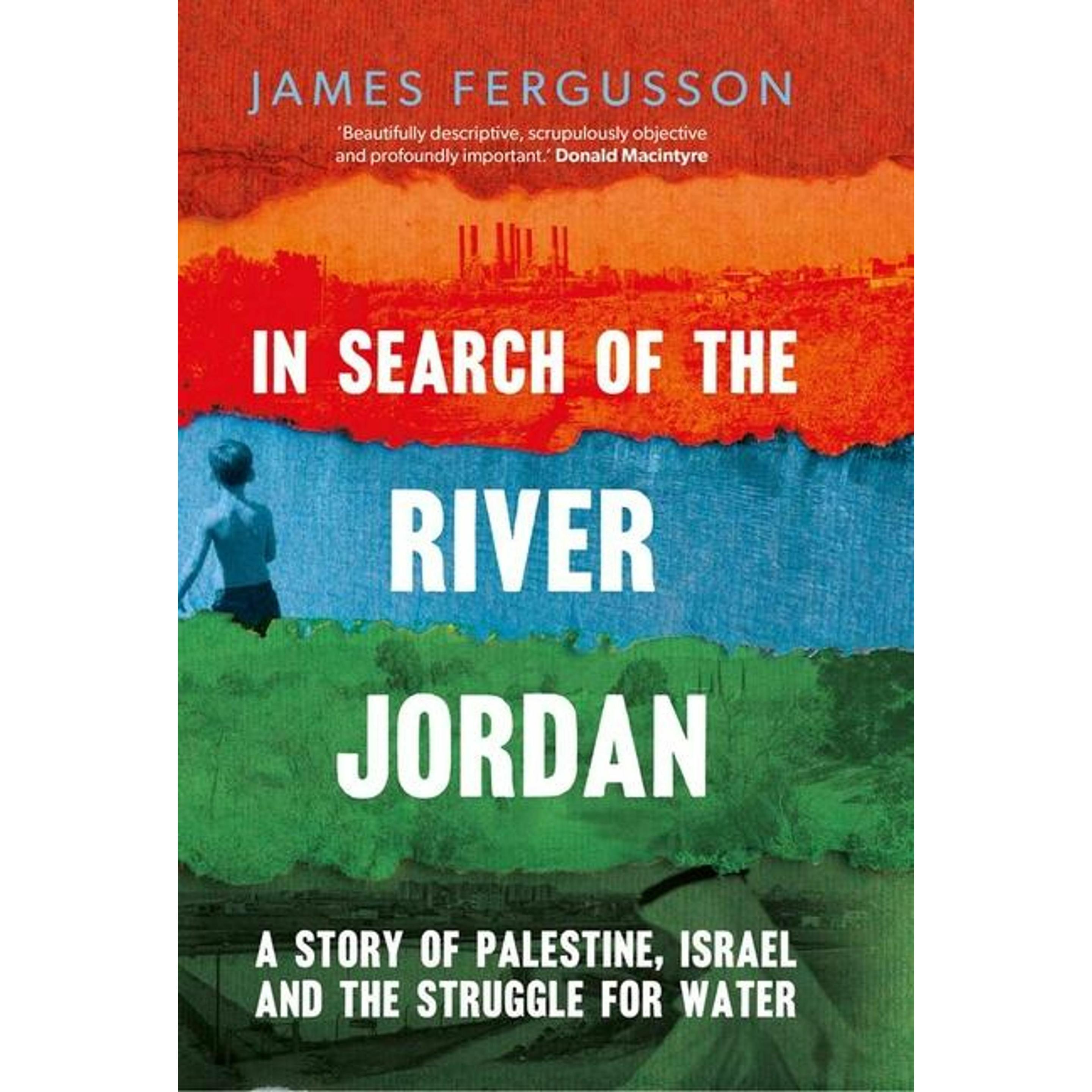 In Search of the River Jordan: A Story of Palestine, Israel and the Struggle for Water, Fachbücher von James Fergusson