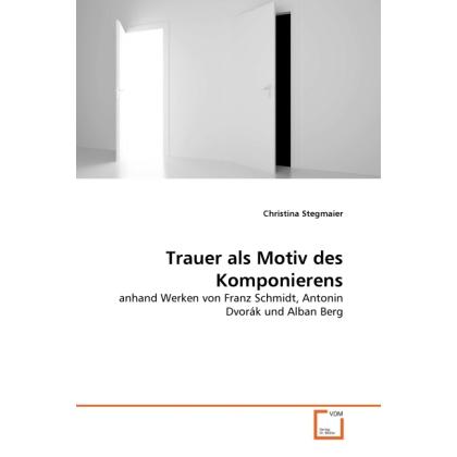 Stegmaier:Trauer als Motiv des Komponie, Sachbücher