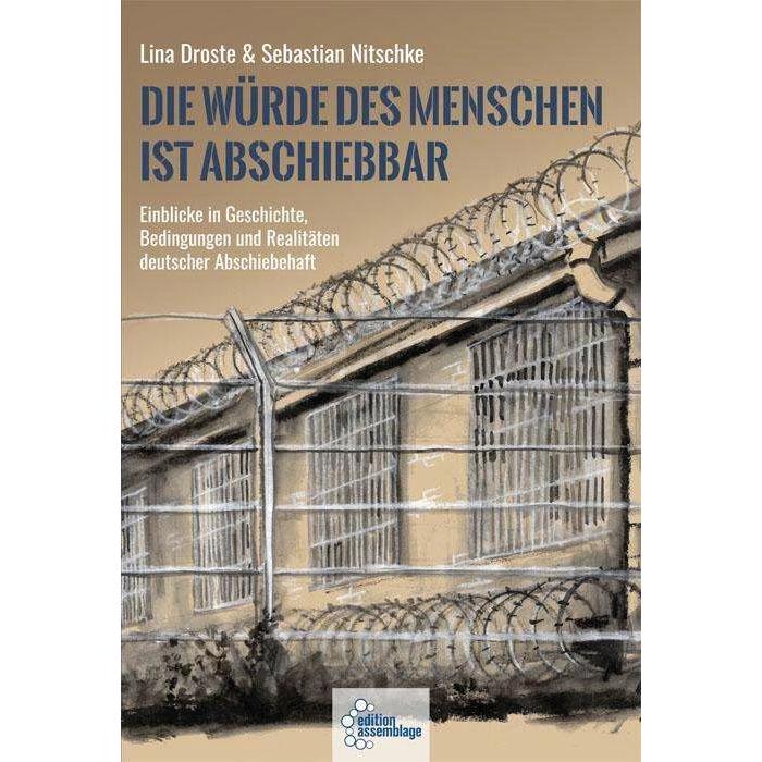 Die Würde des Menschen ist abschiebbar, Sachbücher von Lina Droste, Sebastian Nitschke