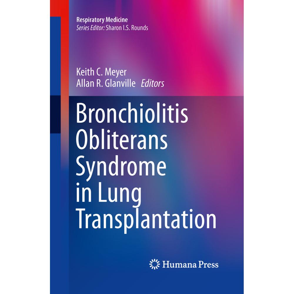 Bronchiolitis Obliterans Syndrome in Lung Transplantation, Fachbücher von Allan R. Glanville, Keith C. Meyer