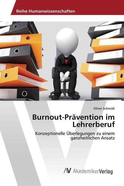 Produktbild Burnout-Prävention im Lehrerberuf (Deutsch, Oliver Schmidt, 2016)