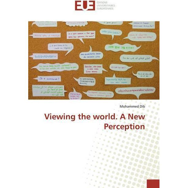 Viewing the world. A New Perception, Fachbücher von Mohammed Dib