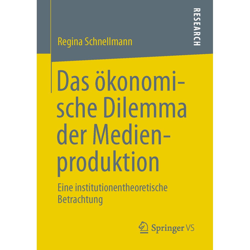 Das ökonomische Dilemma der Medienproduktion, Fachbücher von Regina Schnellmann