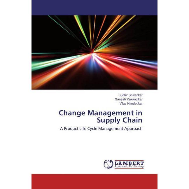 Thumbnail - Change Management in Supply Chain, Fachbücher von Vilas Nandedkar, Ganesh Kakandikar, Sudhir Shivankar