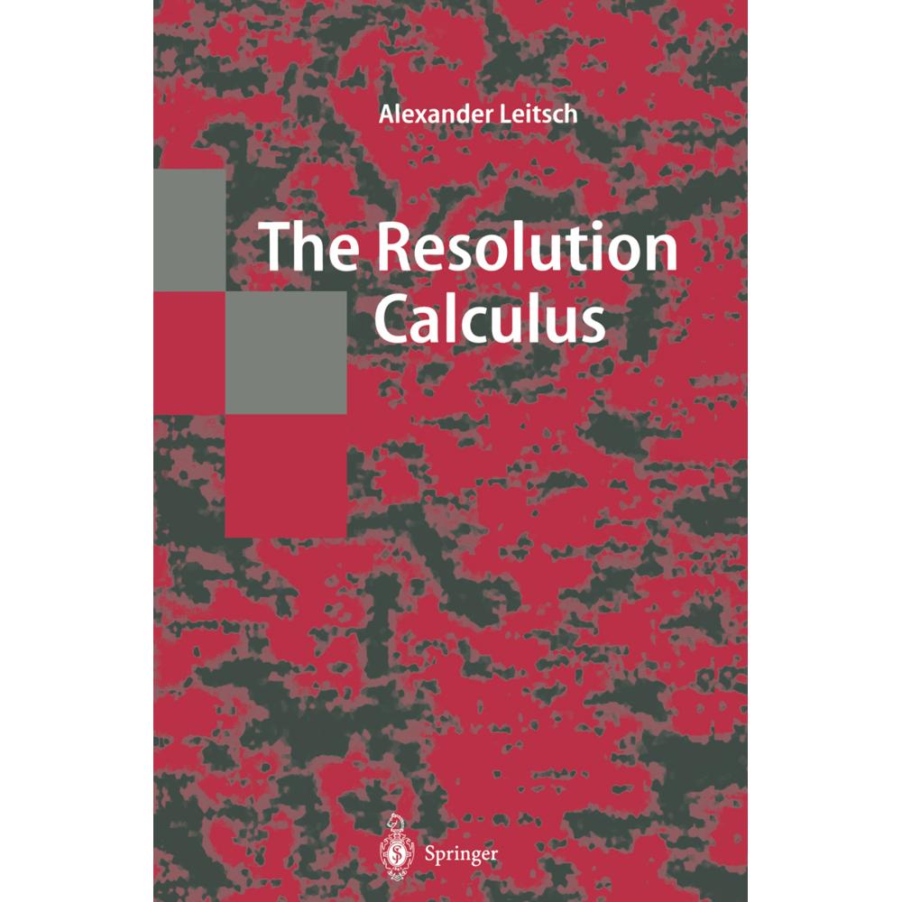 The Resolution Calculus, Fachbücher von Alexander Leitsch