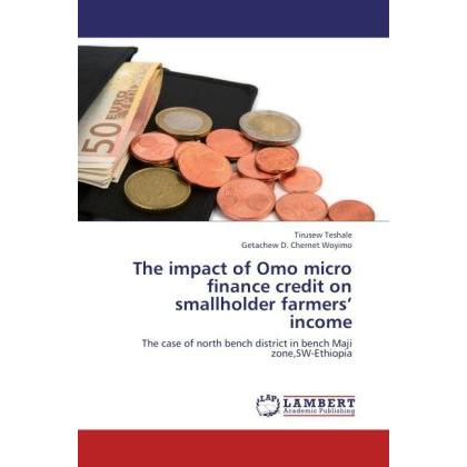 The impact of Omo micro finance credit on smallholder farmers income, Fachbücher