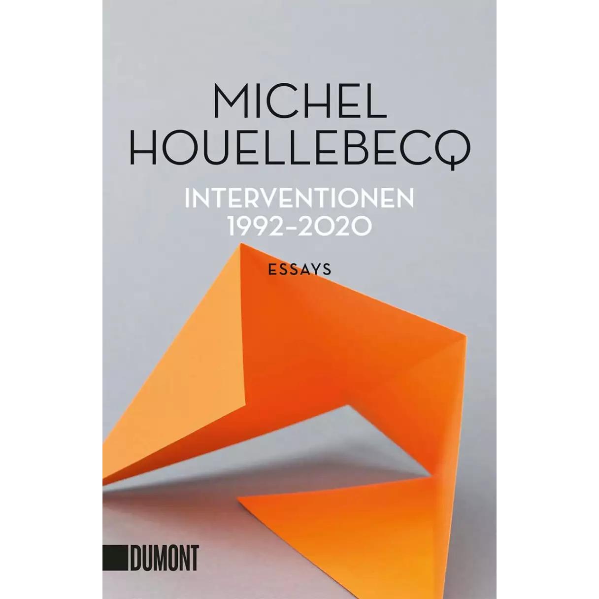 Interventionen 1992-2020, Belletristik von Michel Houellebecq