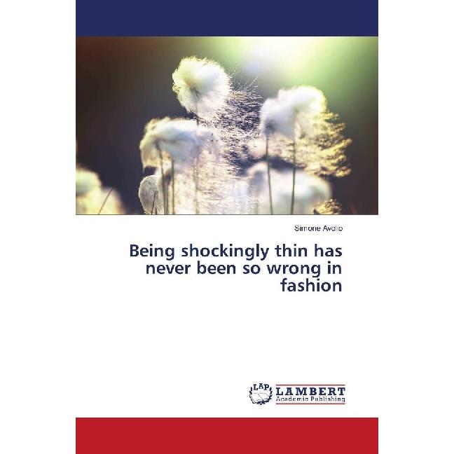 Being shockingly thin has never been so wrong in fashion, Fachbücher von Simone Avolio
