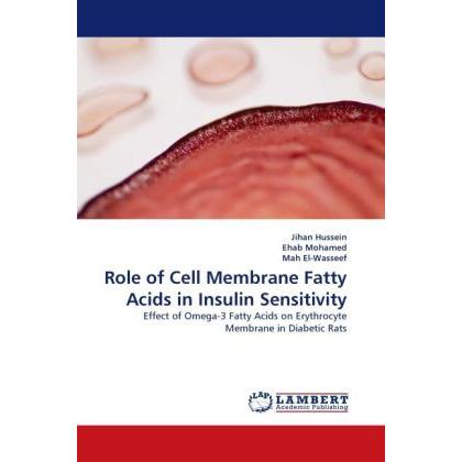 Role of Cell Membrane Fatty Acids in Insulin Sensitivity, Fachbücher von Ehab Mohamed, Jihan Hussein, Mah El-Wasseef