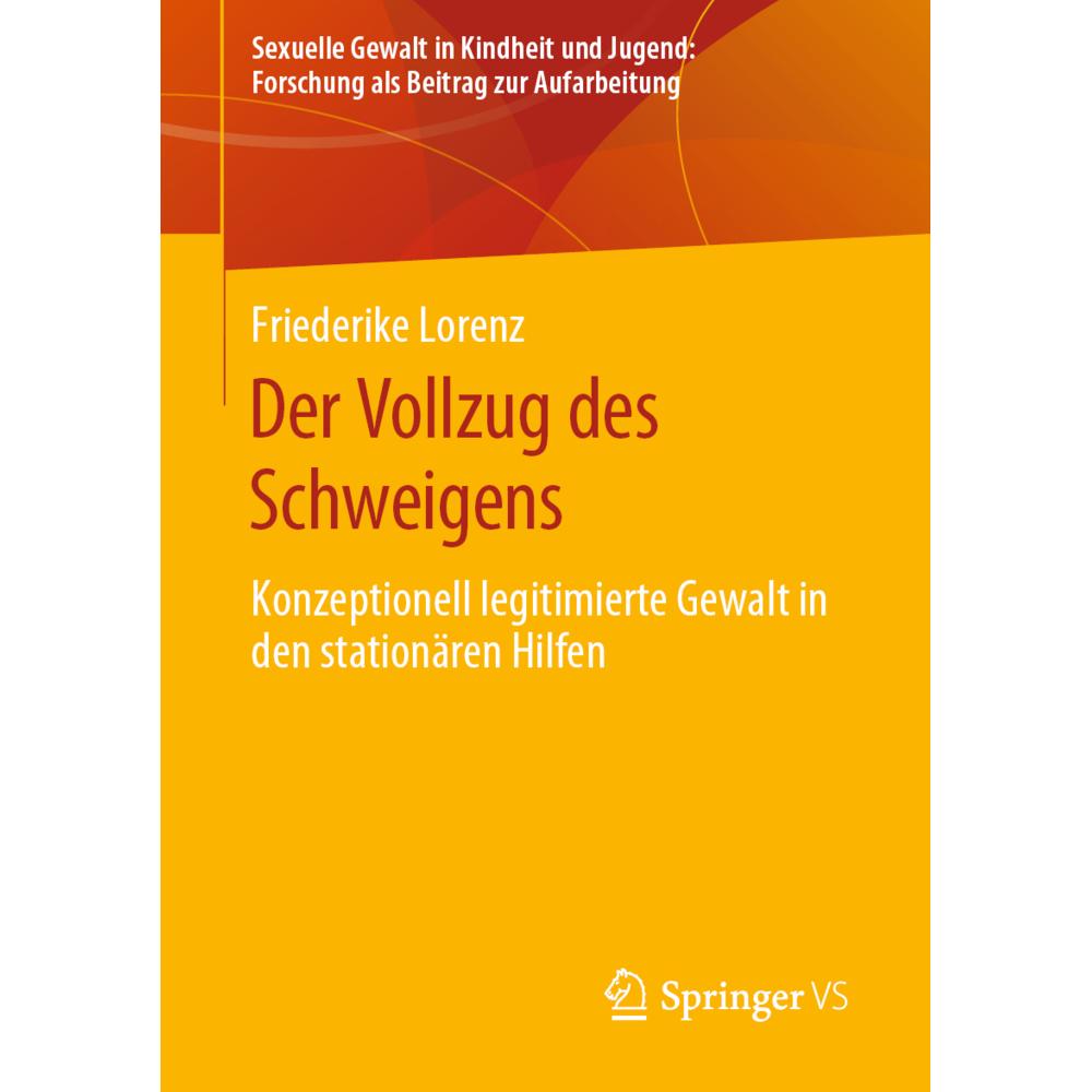 Der Vollzug des Schweigens, Fachbücher von Friederike Lorenz