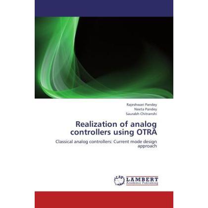 Realization of analog controllers using OTRA, Fachbücher von Neeta Pandey, Rajeshwari Pandey, Saurabh Chitranshi