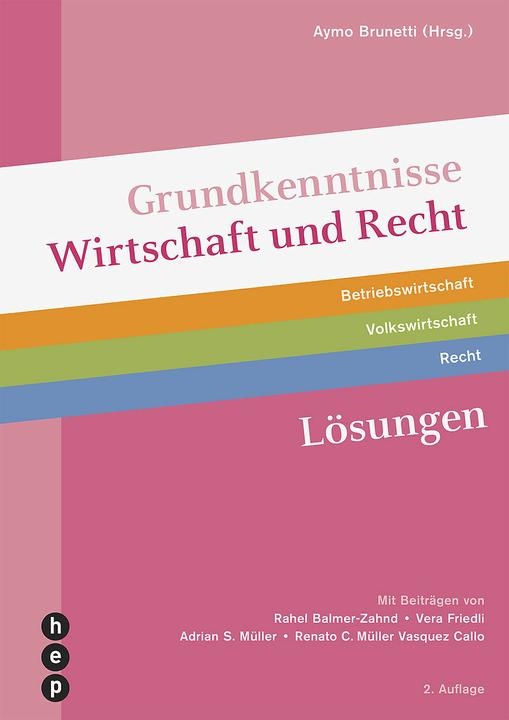 Produktbild Grundkenntnisse Wirtschaft und Recht Lösungen (Print inkl. eLehrmittel, Neuauflage 2022) (Deutsch, Adrian S. Müller, Aymo Brunetti, Rahel Balmer-Zahnd, Renato C. Müller Vasquez Callo, Vera Friedli, 2022)