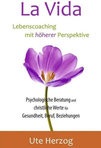 Produktbild La Vida - Lebenscoaching mit höherer Perspektive (Deutsch, Ute Herzog, 2017)