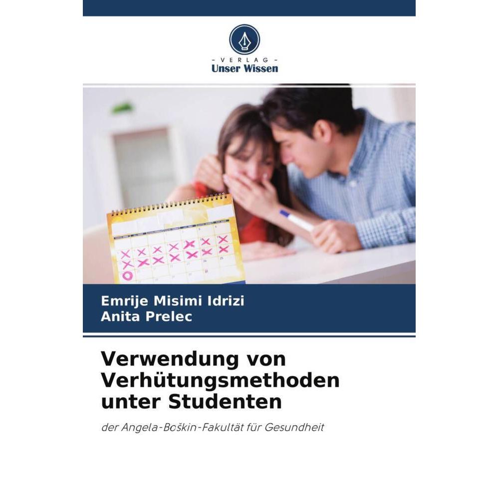 Verwendung von Verhütungsmethoden unter Studenten, Fachbücher von Emrije Misimi Idrizi, Anita Prelec