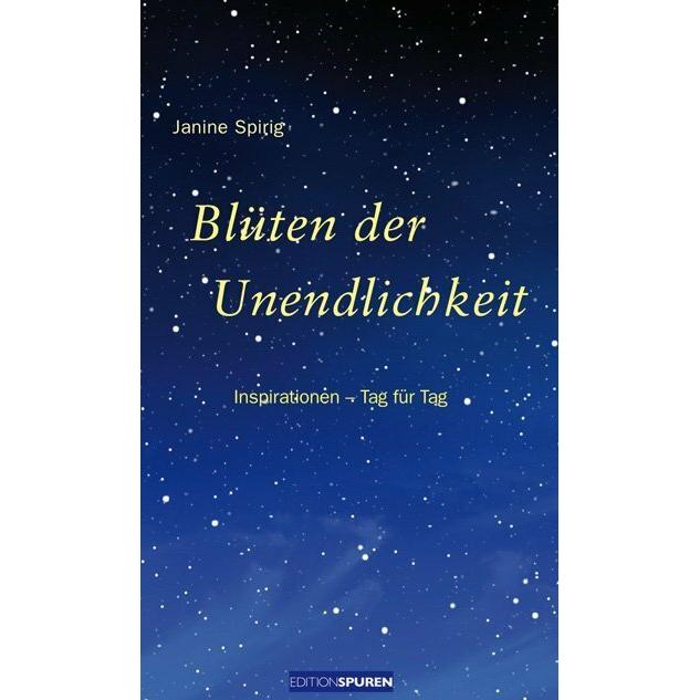 Blüten der Unendlichkeit, Ratgeber von Janine Spirig