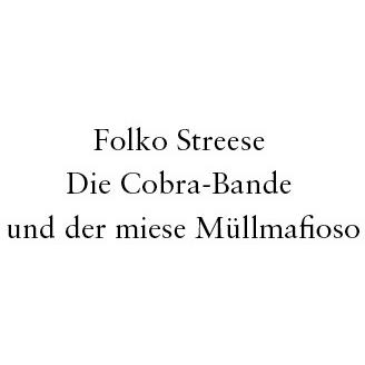 Thumbnail - Die Cobra-Bande und der miese Müllmafioso (Die Cobra-Bande-Reihe Band 3), Kinderbücher von Folko Streese