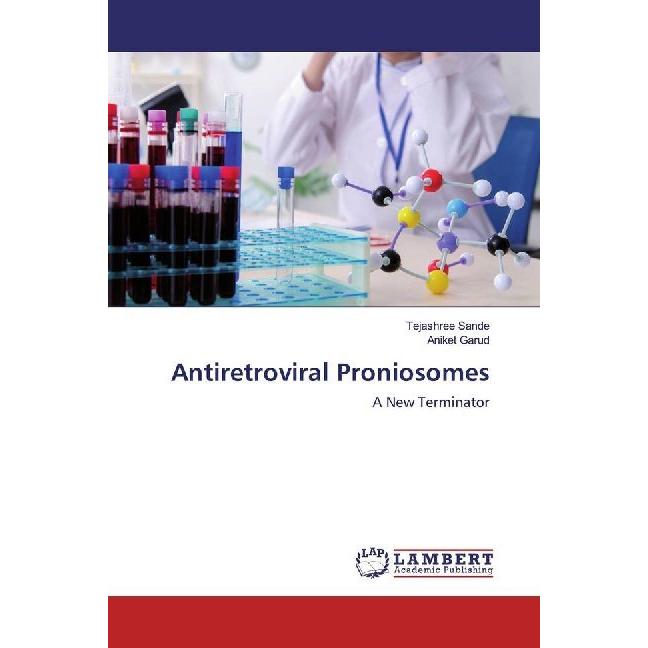 Antiretroviral Proniosomes, Fachbücher von Aniket Garud, Tejashree Sande