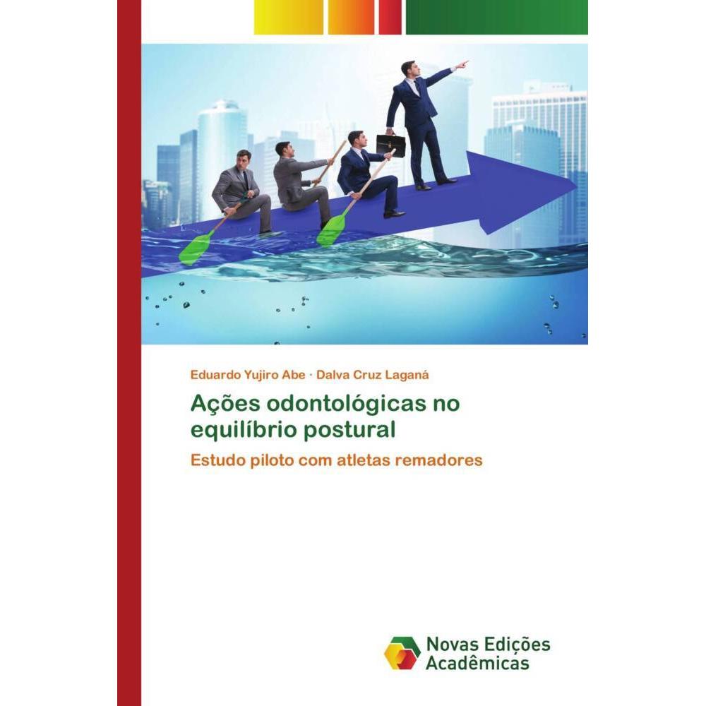 Ações odontológicas no equilíbrio postural, Fachbücher von Eduardo Yujiro Abe, Dalva Cruz Laganá