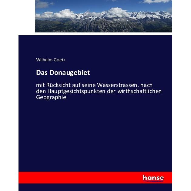 Das Donaugebiet, Fachbücher von Wilhelm Goetz