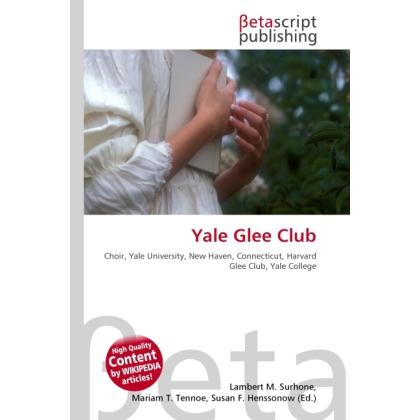 Yale Glee Club, Fachbücher von Lambert M. Surhone, Miriam T. Timpledon, Susan F. Marseken