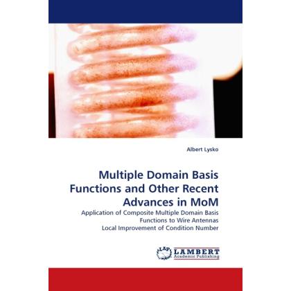 Multiple Domain Basis Functions and Other Recent Advances in MoM, Fachbücher von Albert Lysko