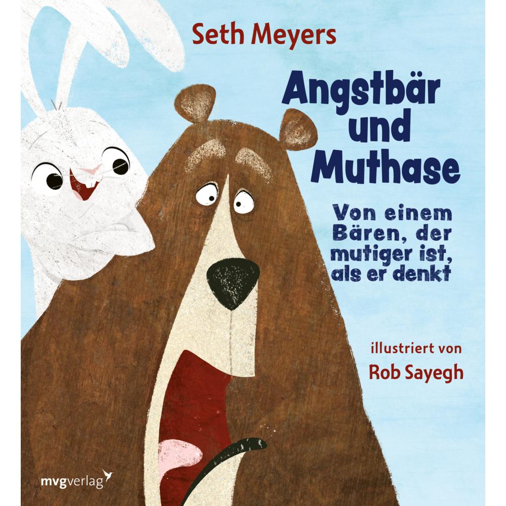 Angstbär und Muthase, Kinderbücher von Annett Stütze, Rob Sayegh Jr., Seth Meyers