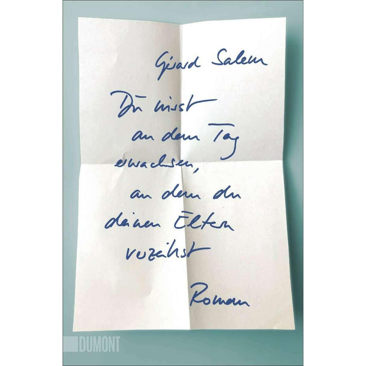 Du wirst an dem Tag erwachsen, an dem du deinen Eltern verzeihst, Belletristik von Gérard Salem