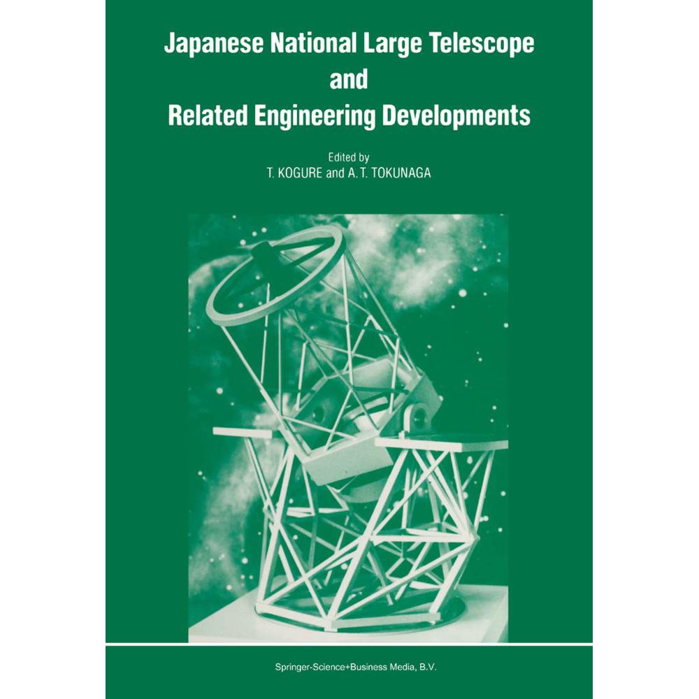 Japanese National Large Telescope and Related Engineering Developments, Fachbücher von T. Kogure, A. T. Tokunaga