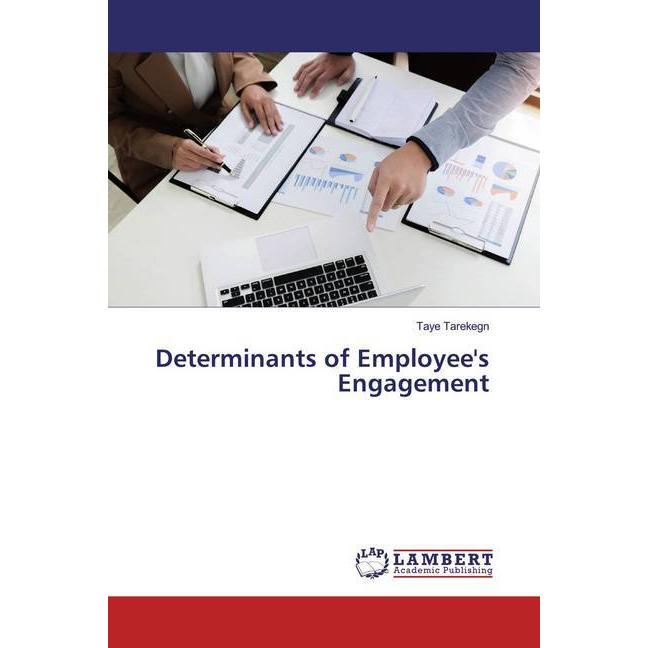 Determinants of Employee's Engagement, Fachbücher von Taye Tarekegn