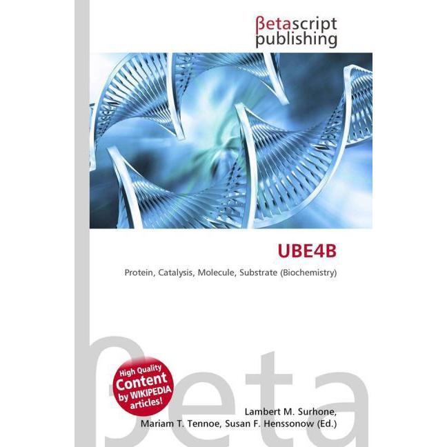 UBE4B, Fachbücher von Lambert M. Surhone, Mariam T. Tennoe, Susan F. Henssonow