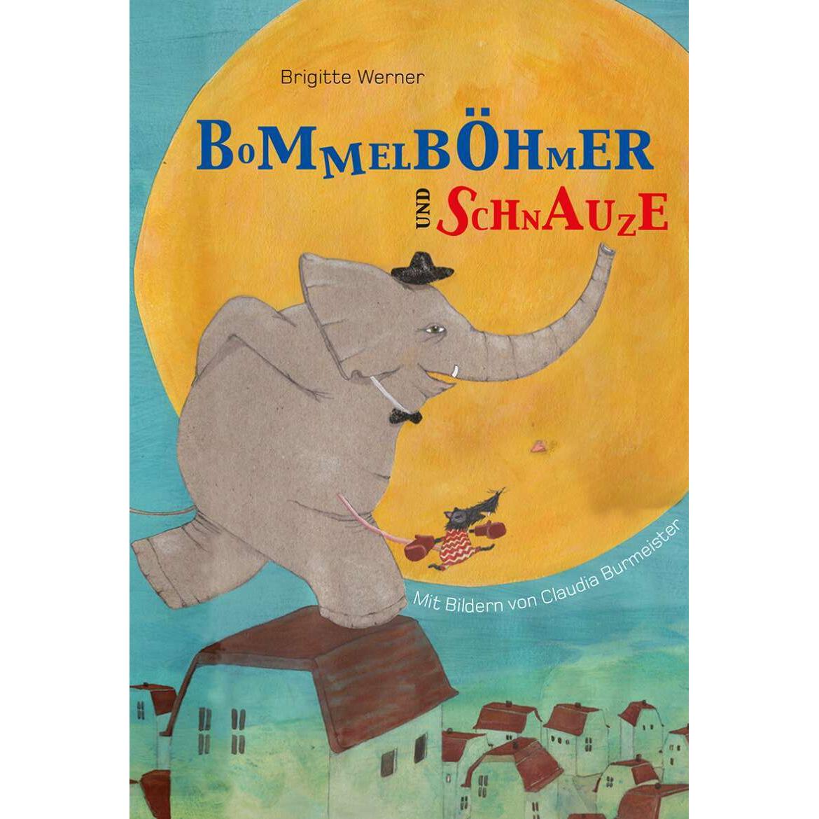 Bommelböhmer und Schnauze, Kinderbücher von Brigitte Werner, Claudia Burmeister
