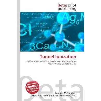 Tunnel Ionization, Fachbücher von Lambert M. Surhone, Miriam T. Timpledon, Susan F. Marseken