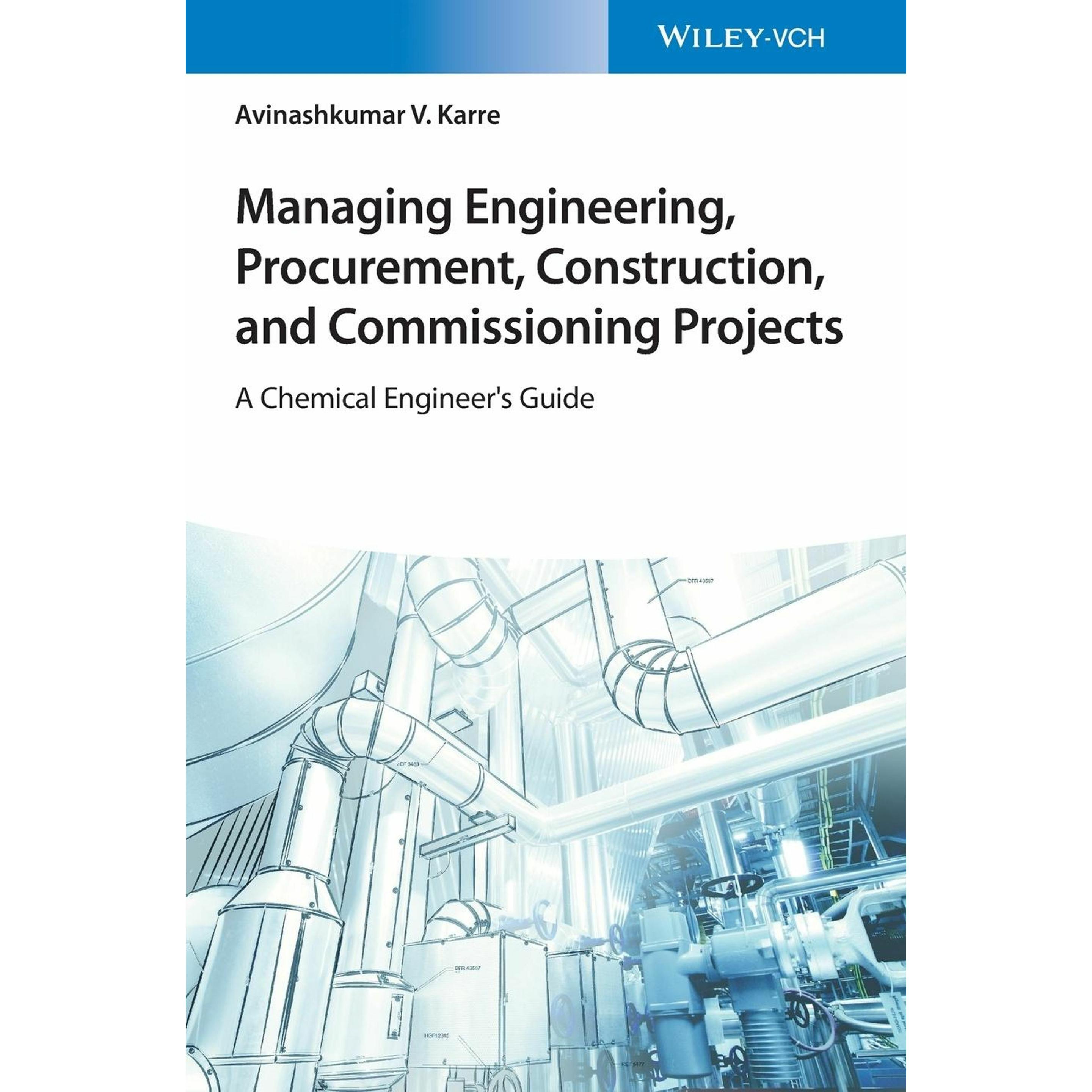 Managing Engineering, Procurement, Construction, and Commissioning Projects, Fachbücher von Avinashkumar V. Karre